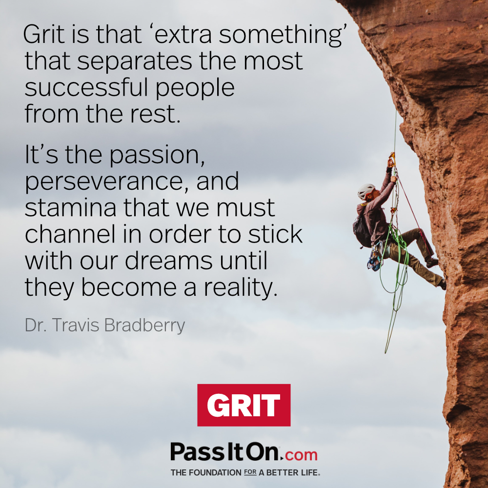 Grit is that ‘extra something’ that separates the most successful people from the rest.